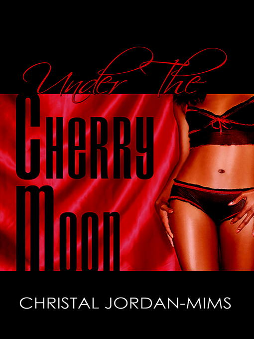 Title details for Under the Cherry Moon by Christal Jordan-Mims - Available
